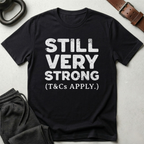 Still Very Strong T-Shirt