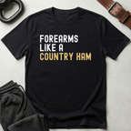 Forearms Country Ham T-Shirt