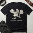 Still Waiting For My Spotter T-Shirt