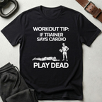 Workout Tip Play Dead T-Shirt
