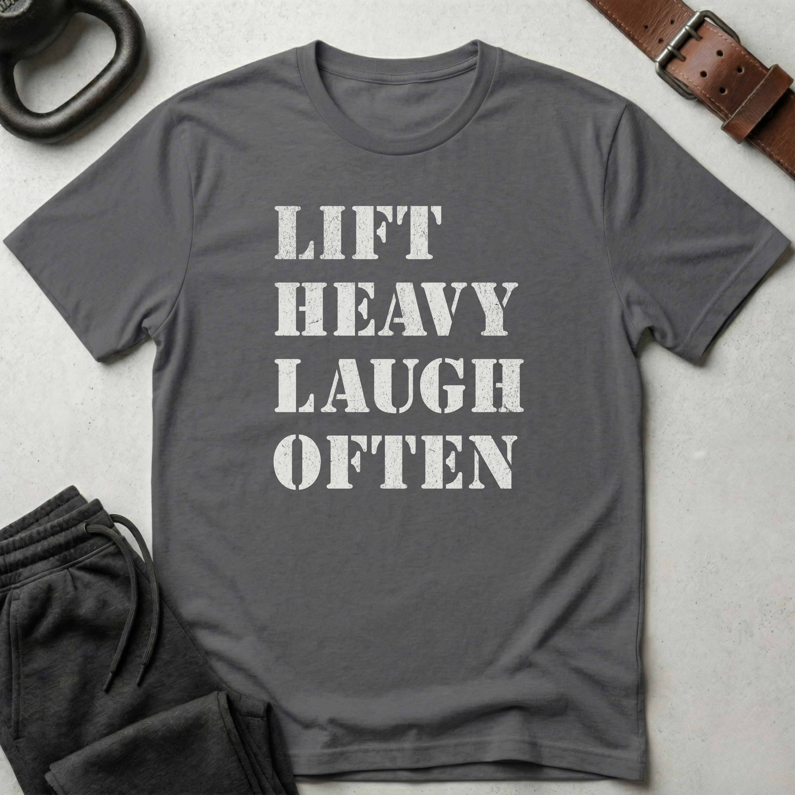 Lift Heavy Laugh Often T-Shirt