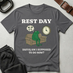 Rest Day Dafuq T-Shirt
