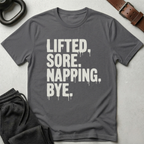 Lifted Sore Napping Bye T-Shirt
