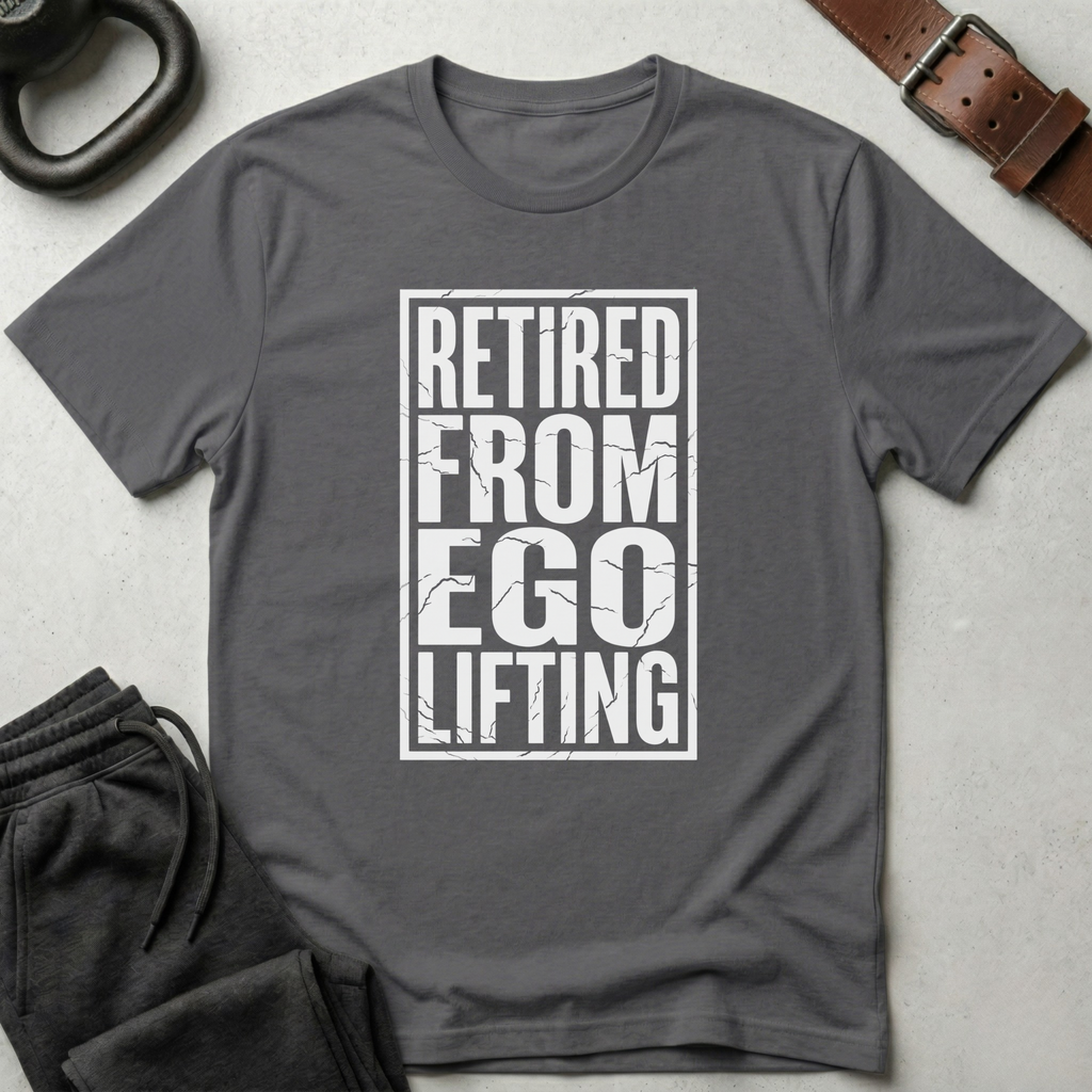 Retired From Ego Lifting T-Shirt