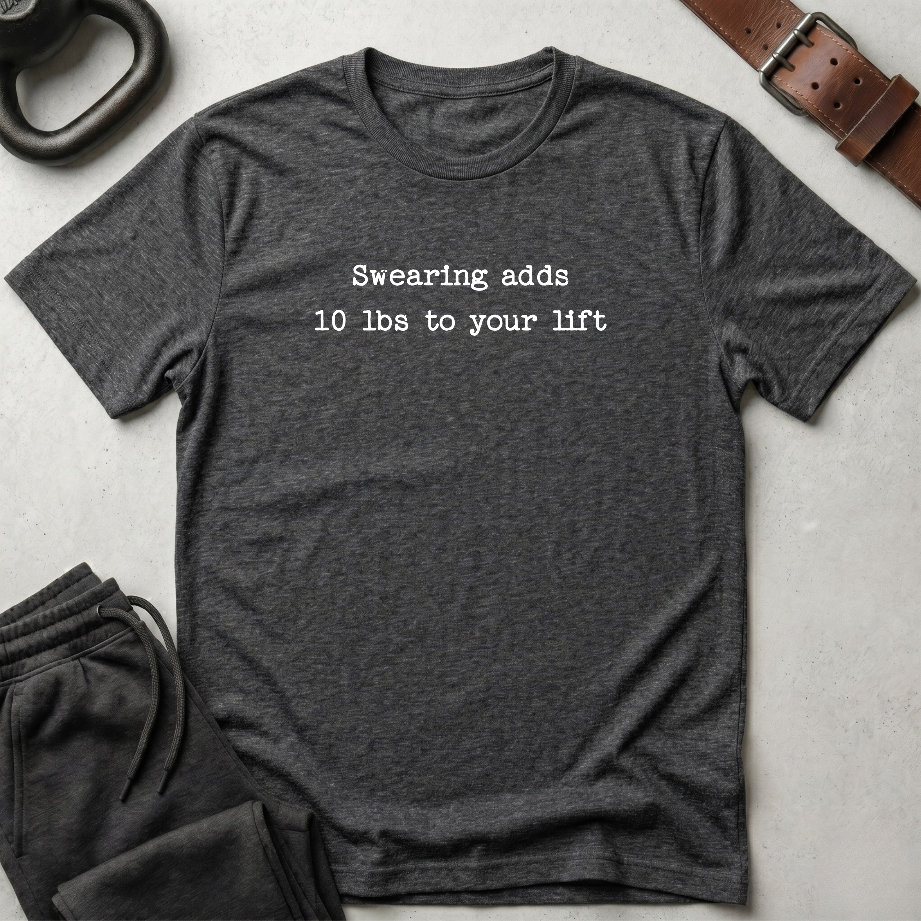 Swearing adds 10lbs T-Shirt