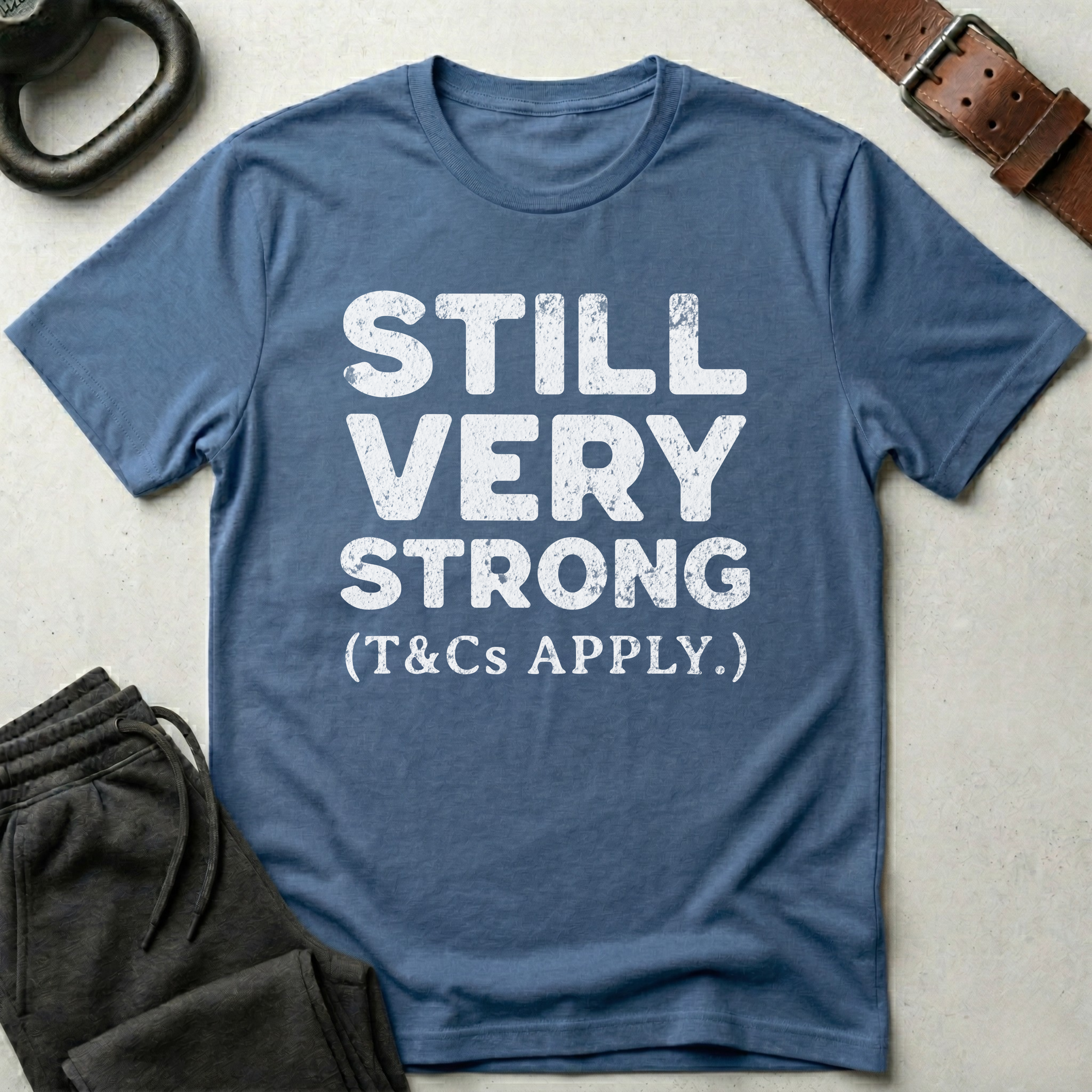 Still Very Strong T-Shirt