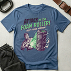 Attack Of The Foam Roller T-Shirt