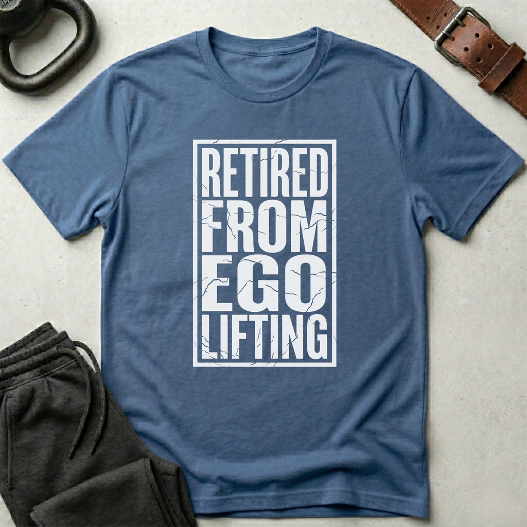 Retired From Ego Lifting T-Shirt