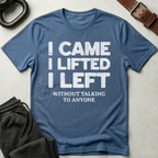 I Came I Lifted T-Shirt