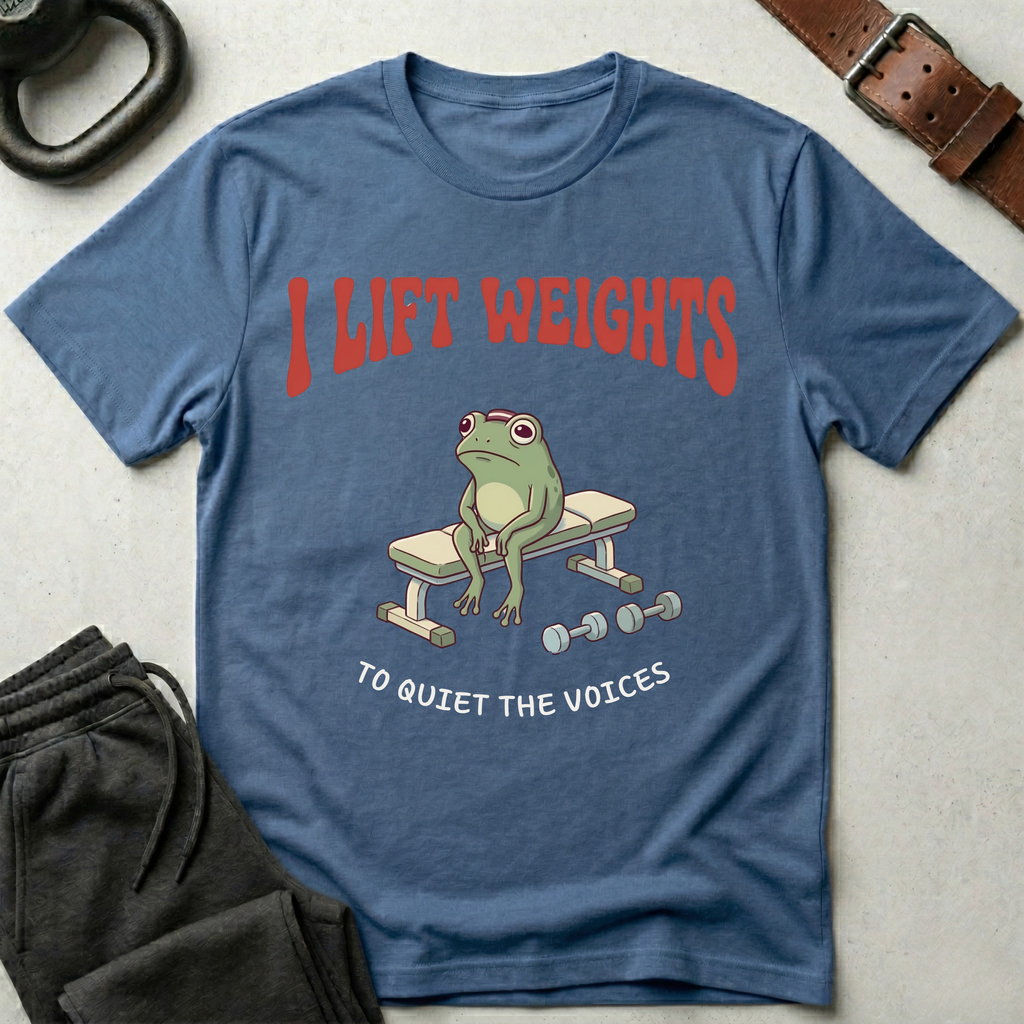 I Lift Weights To Quiet Voices T-Shirt