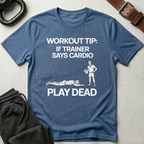 Workout Tip Play Dead T-Shirt
