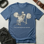 Still Waiting For My Spotter T-Shirt