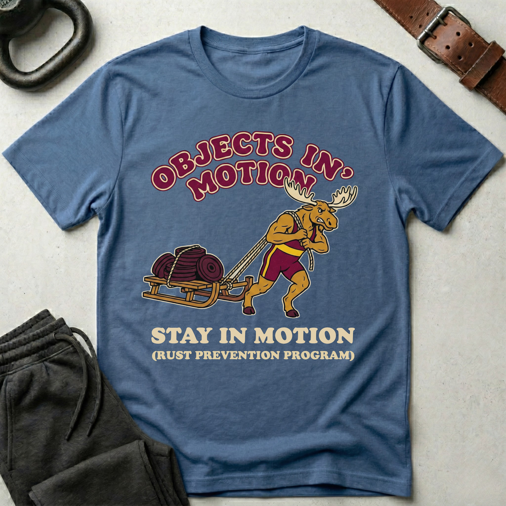 Objects Stay In Motion T-Shirt