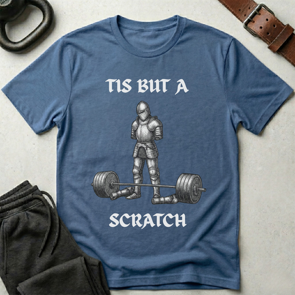Tis But A Scratch Deadlift T-Shirt