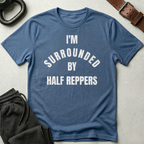 Surrounded By Half Reppers T-Shirt