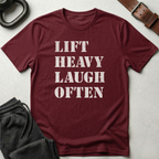 Lift Heavy Laugh Often T-Shirt