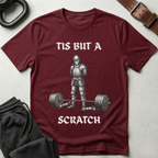 Tis But A Scratch Deadlift T-Shirt