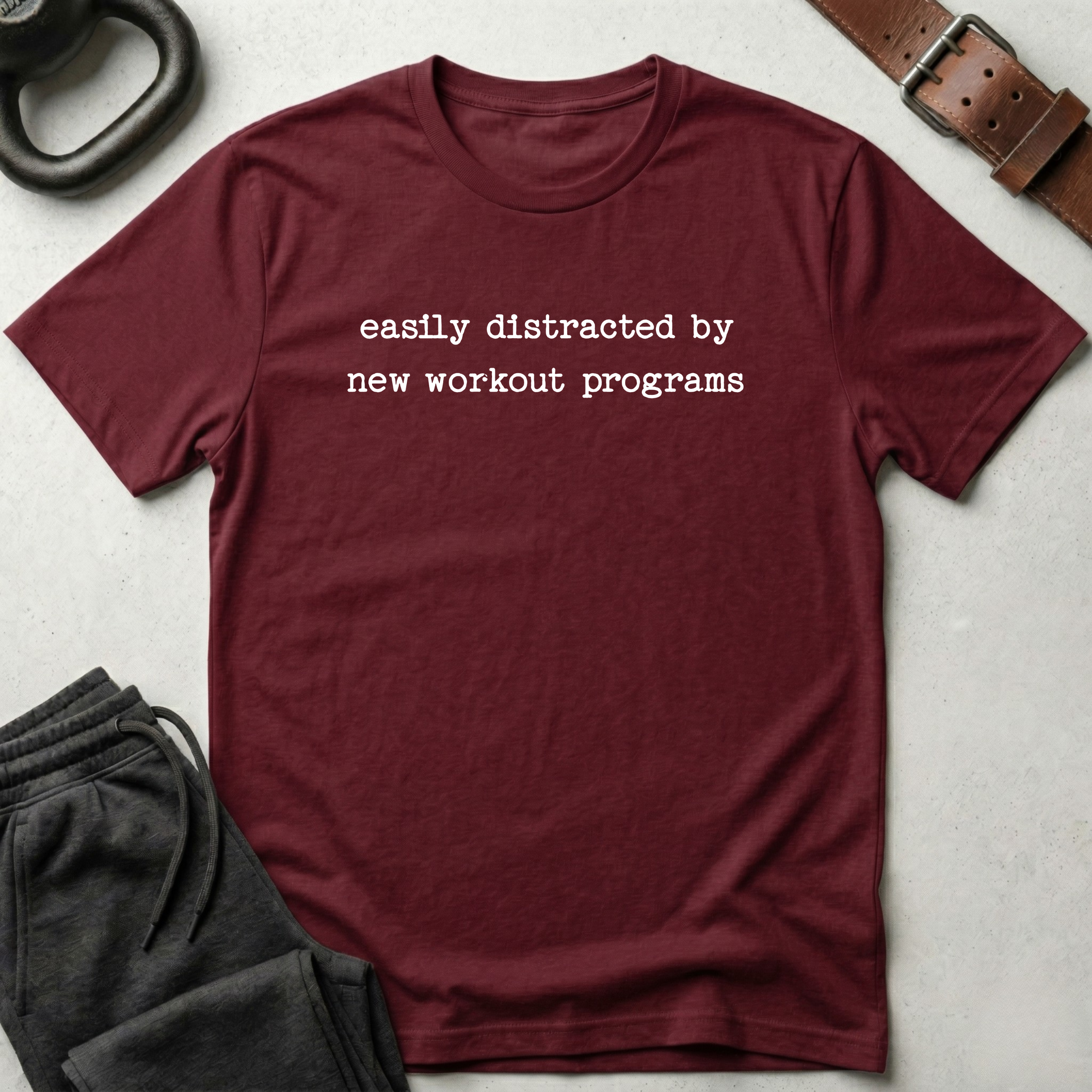 Easily Distracted By New Workout T-Shirt