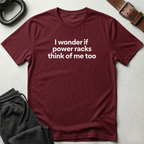 I Wonder If Power Racks T-Shirt