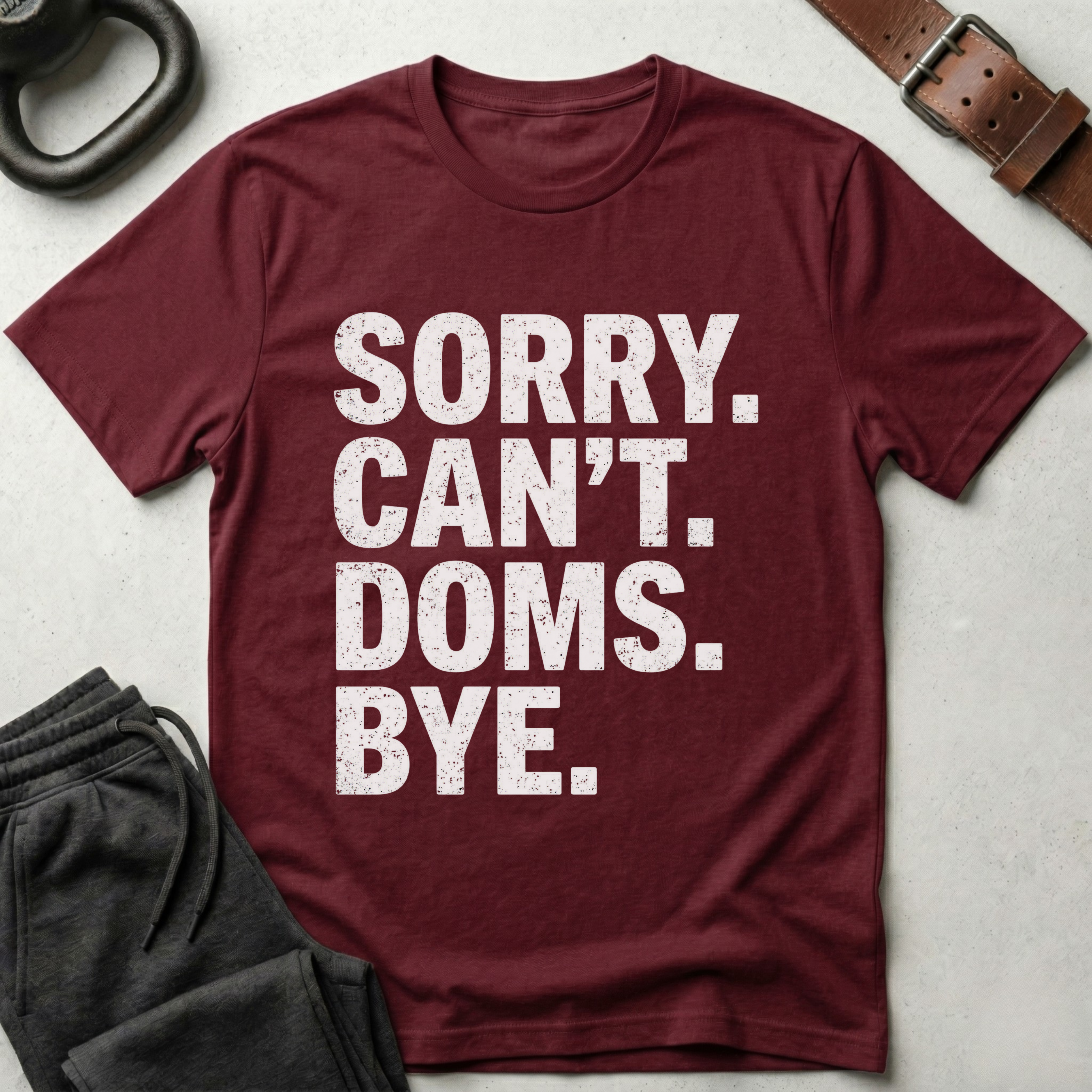 Sorry Can't Doms Bye T-Shirt