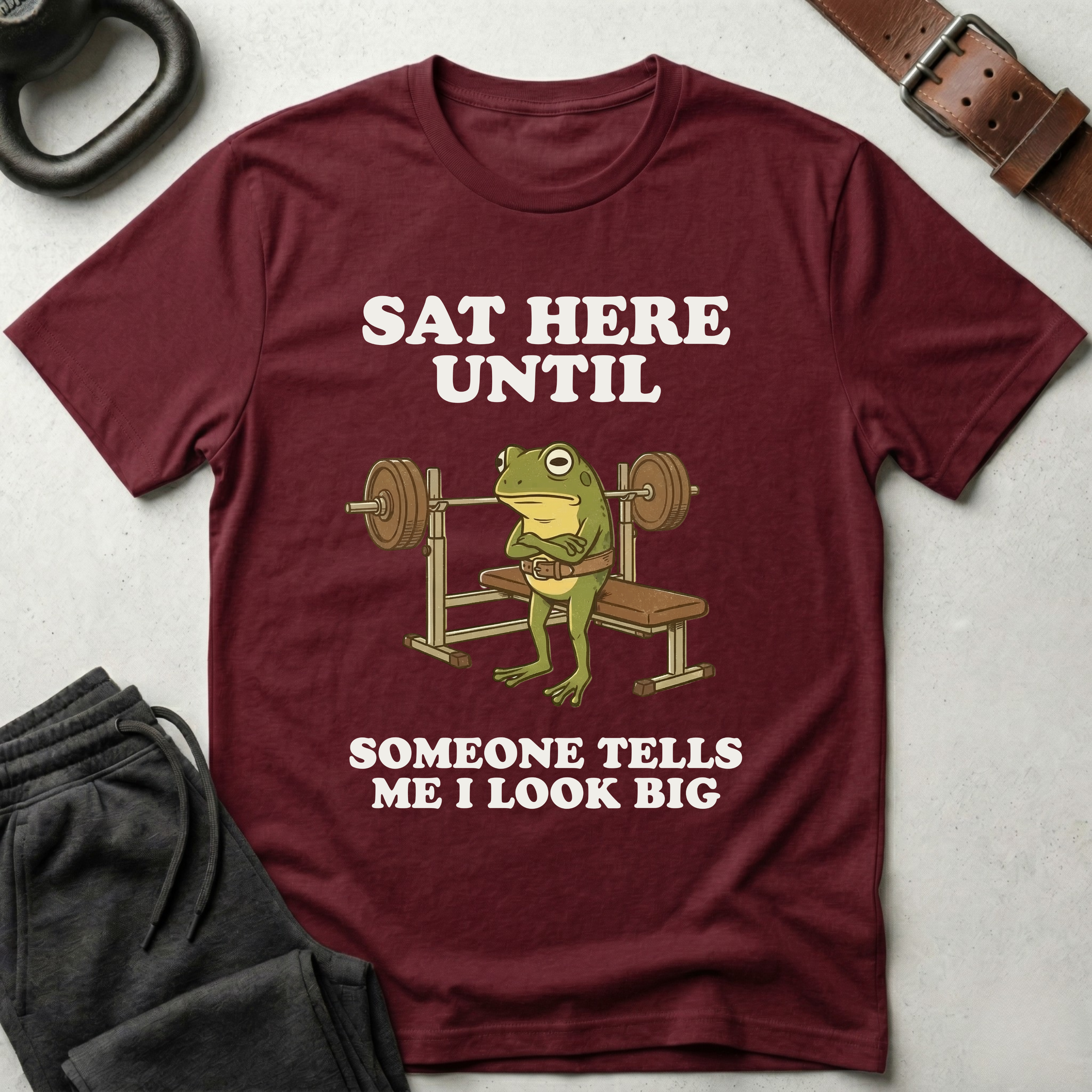 Sat Here Until T-Shirt