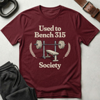 Used to Bench 315 Society T-Shirt