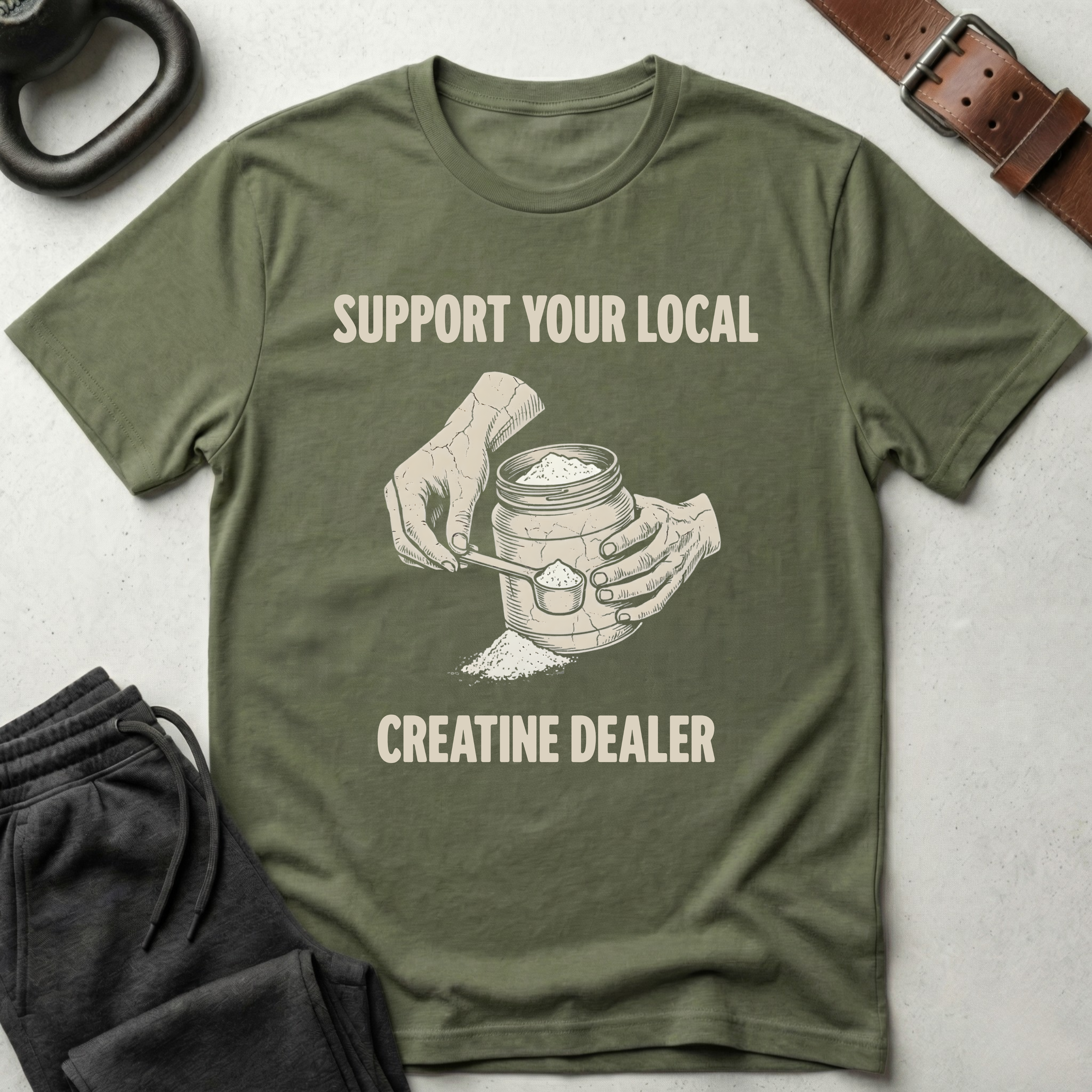 Support Your Local Creatine Dealer T-Shirt