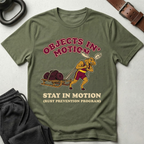 Objects Stay In Motion T-Shirt