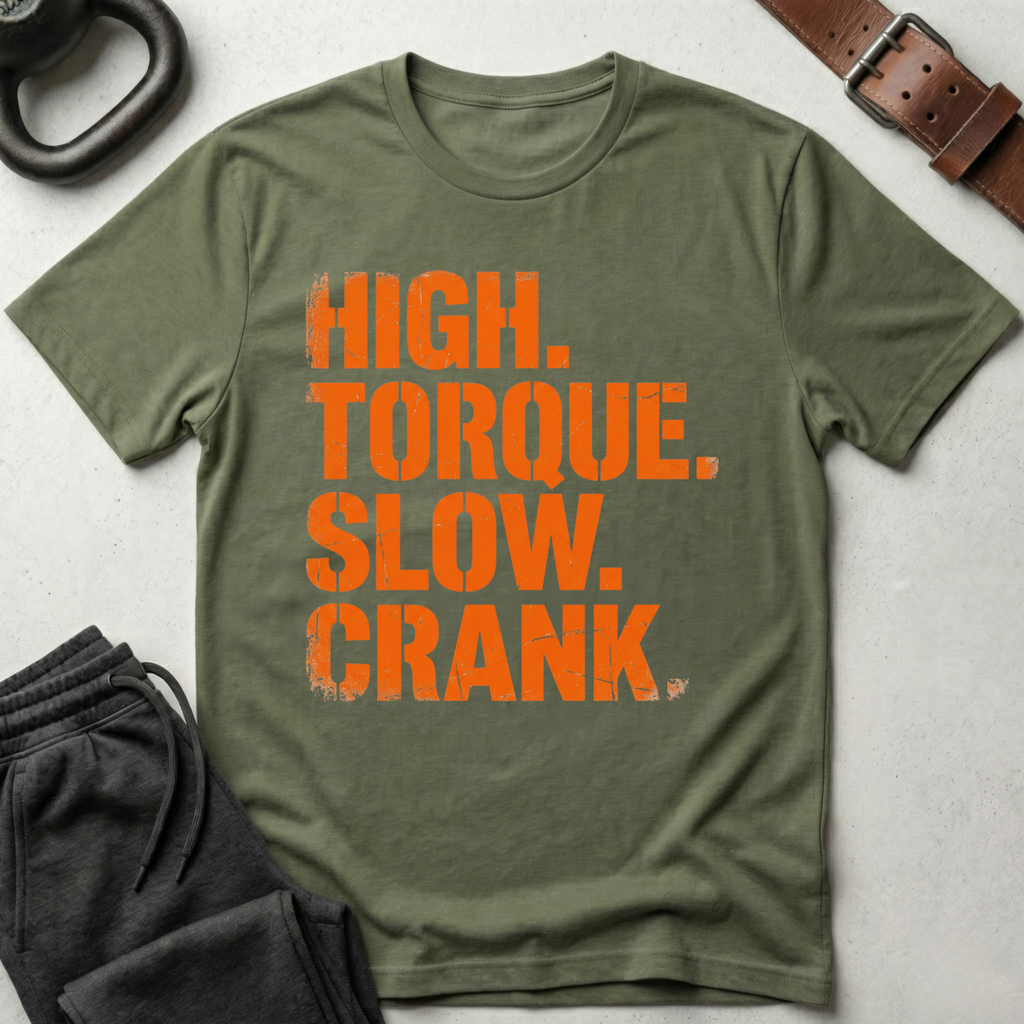 High Torque Slow Crank T-Shirt