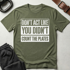 Don't Act Like You Didn't Count T-Shirt