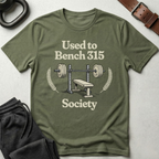 Used to Bench 315 Society T-Shirt