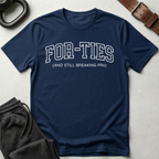 For-Ties Breaking Records T-Shirt