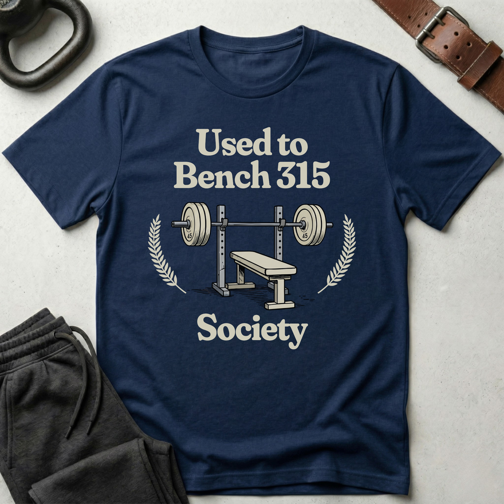 Used to Bench 315 Society T-Shirt