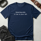 Swearing adds 10lbs T-Shirt