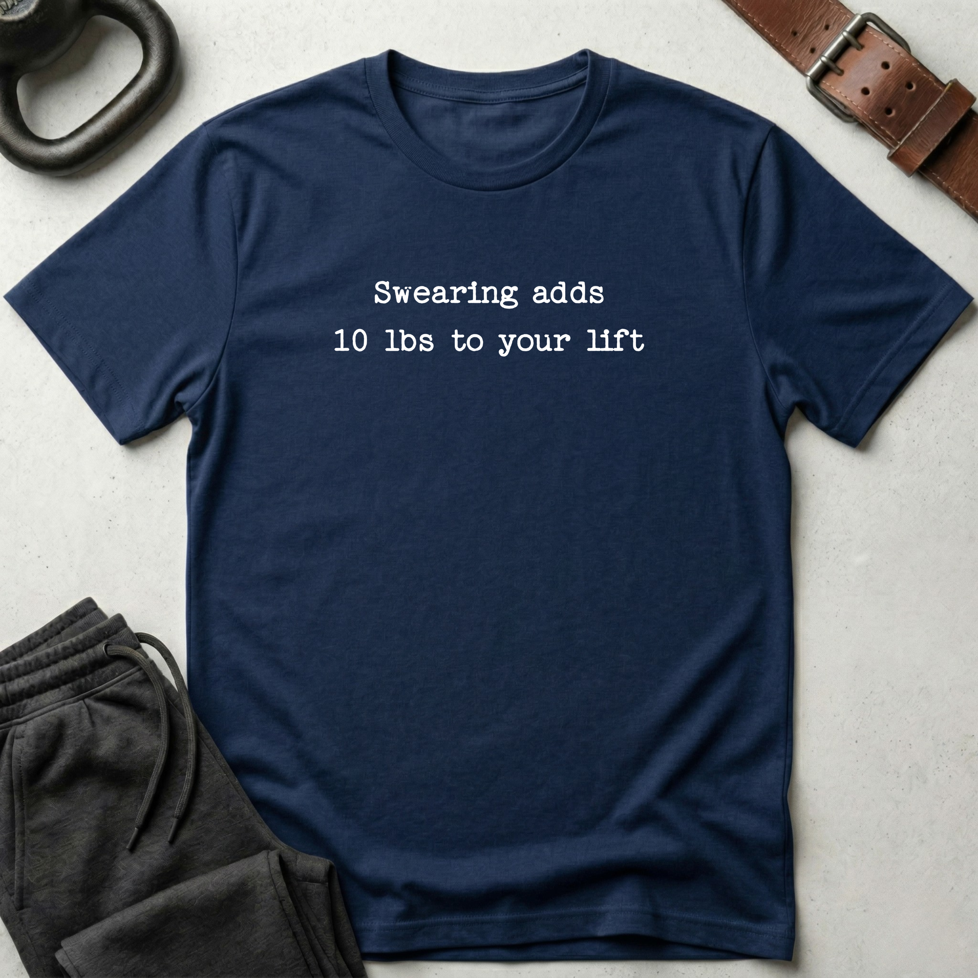 Swearing adds 10lbs T-Shirt