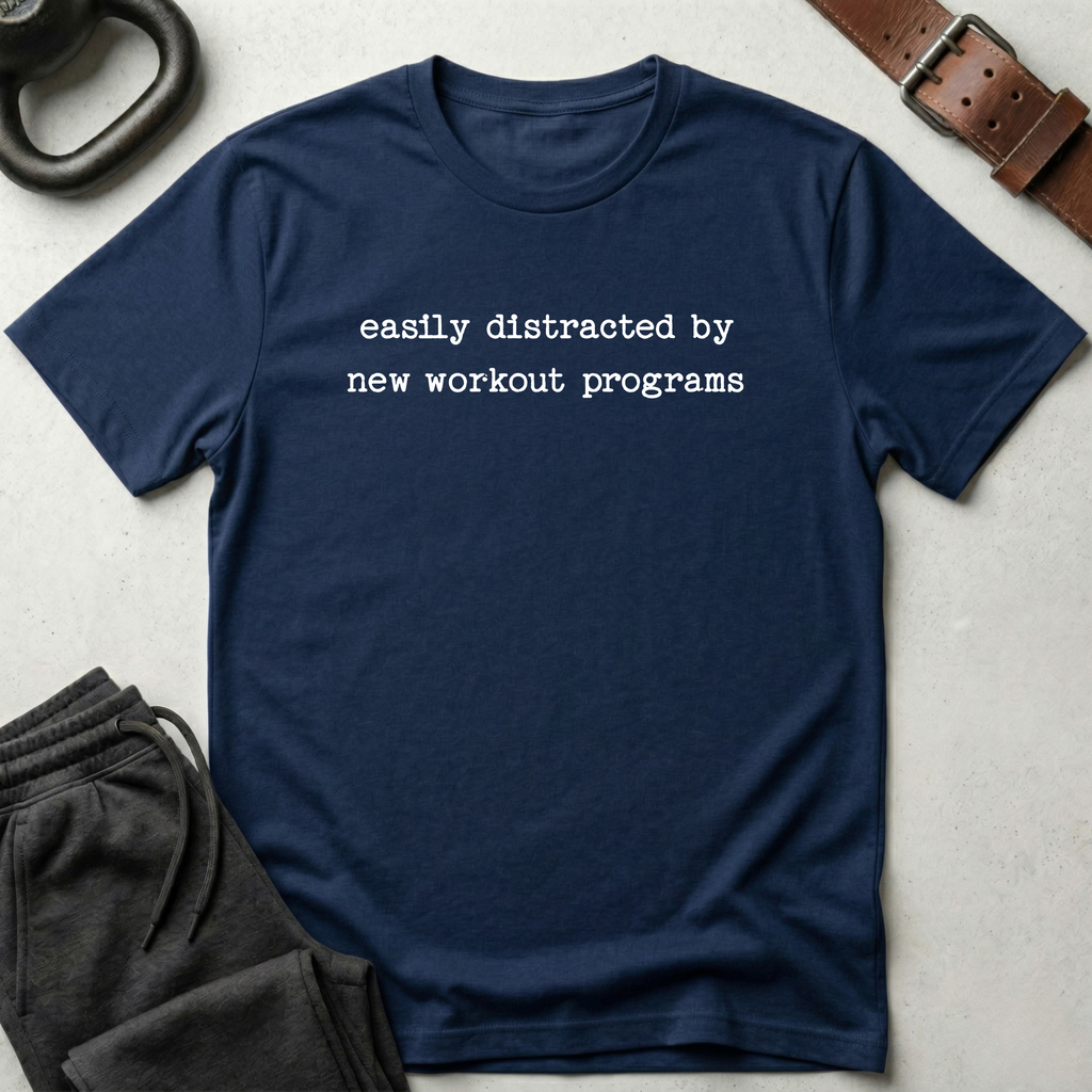 Easily Distracted By New Workout T-Shirt