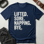 Lifted Sore Napping Bye T-Shirt