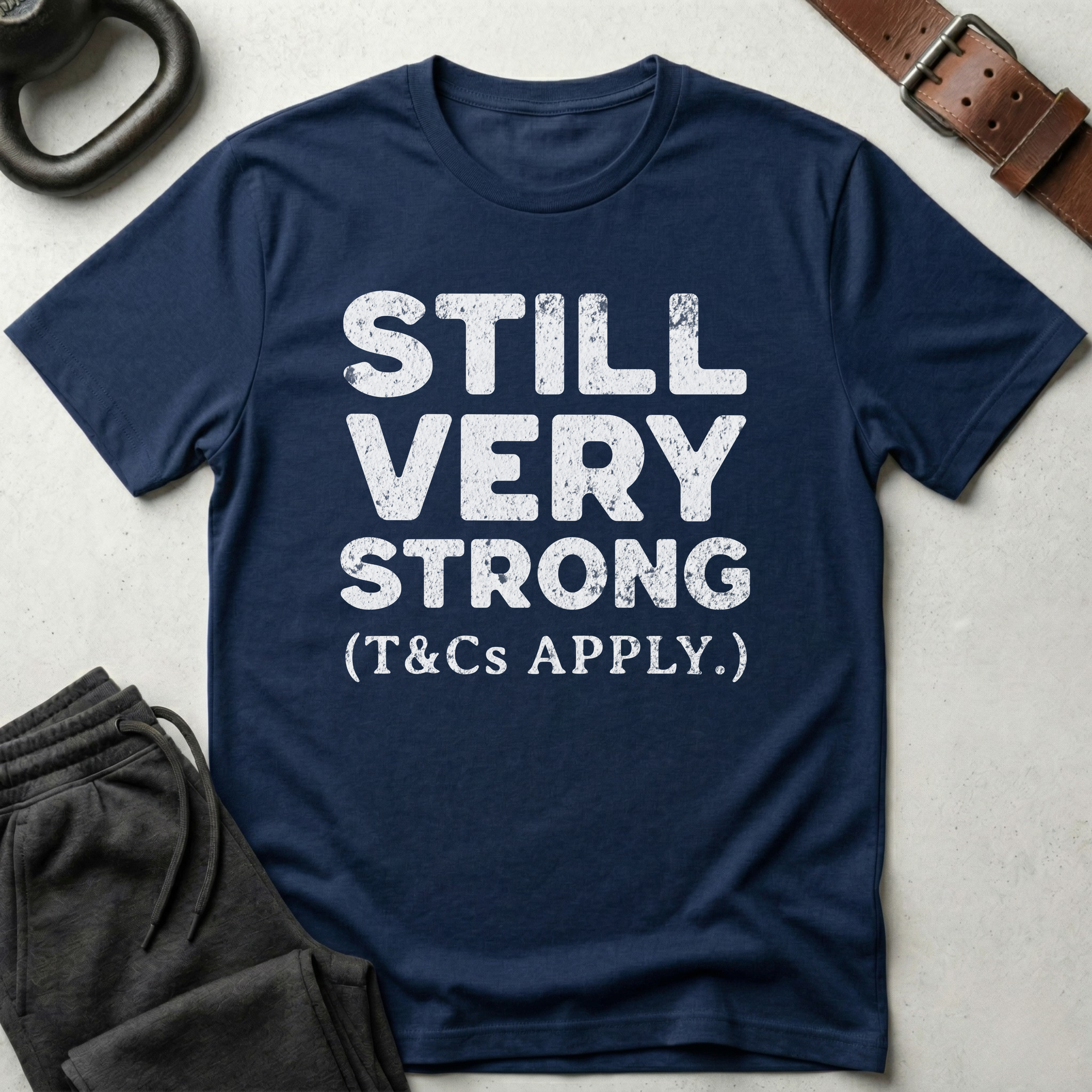 Still Very Strong T-Shirt
