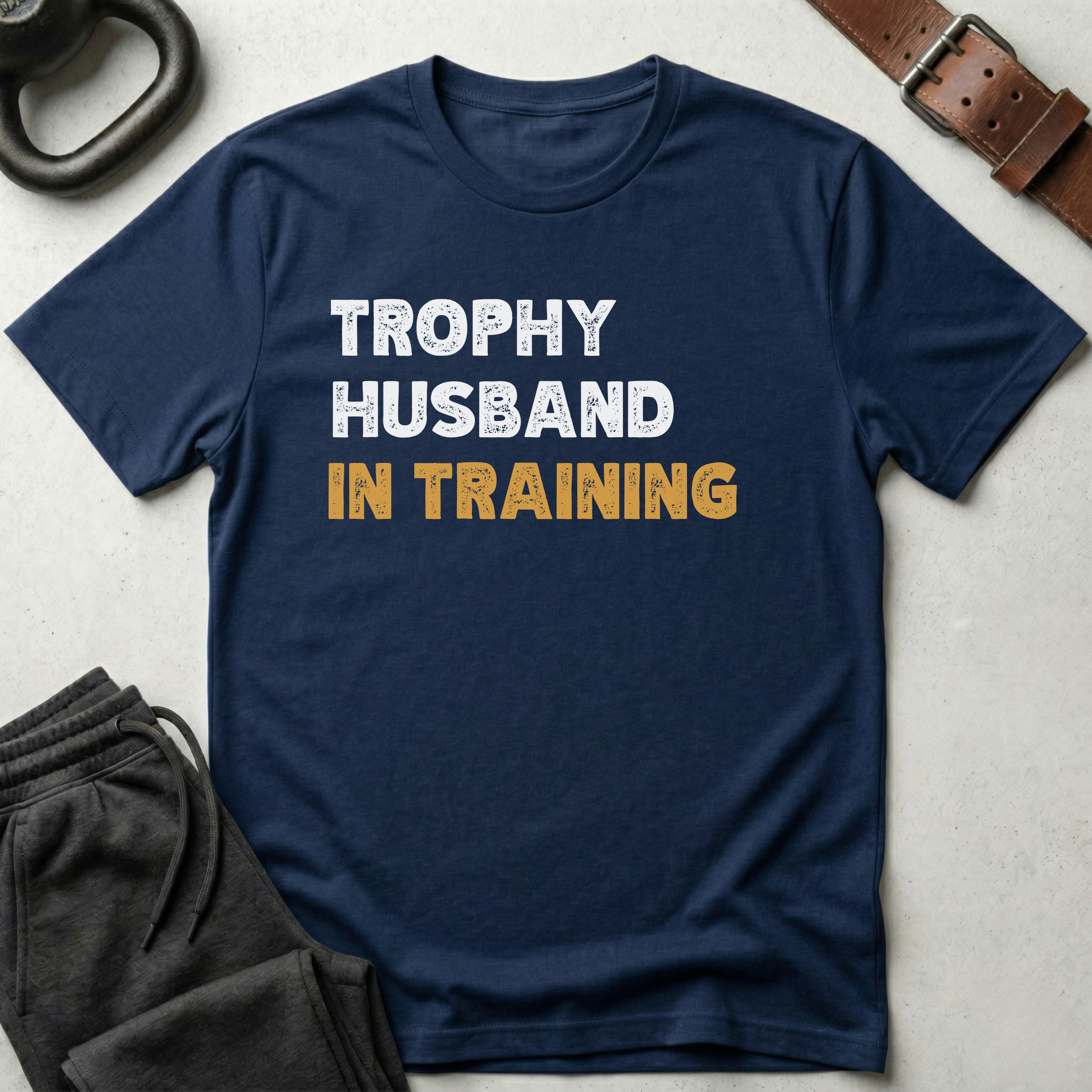 Trophy Husband In Training T-Shirt