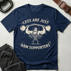 Legs Are Just Arm Supporters T-Shirt