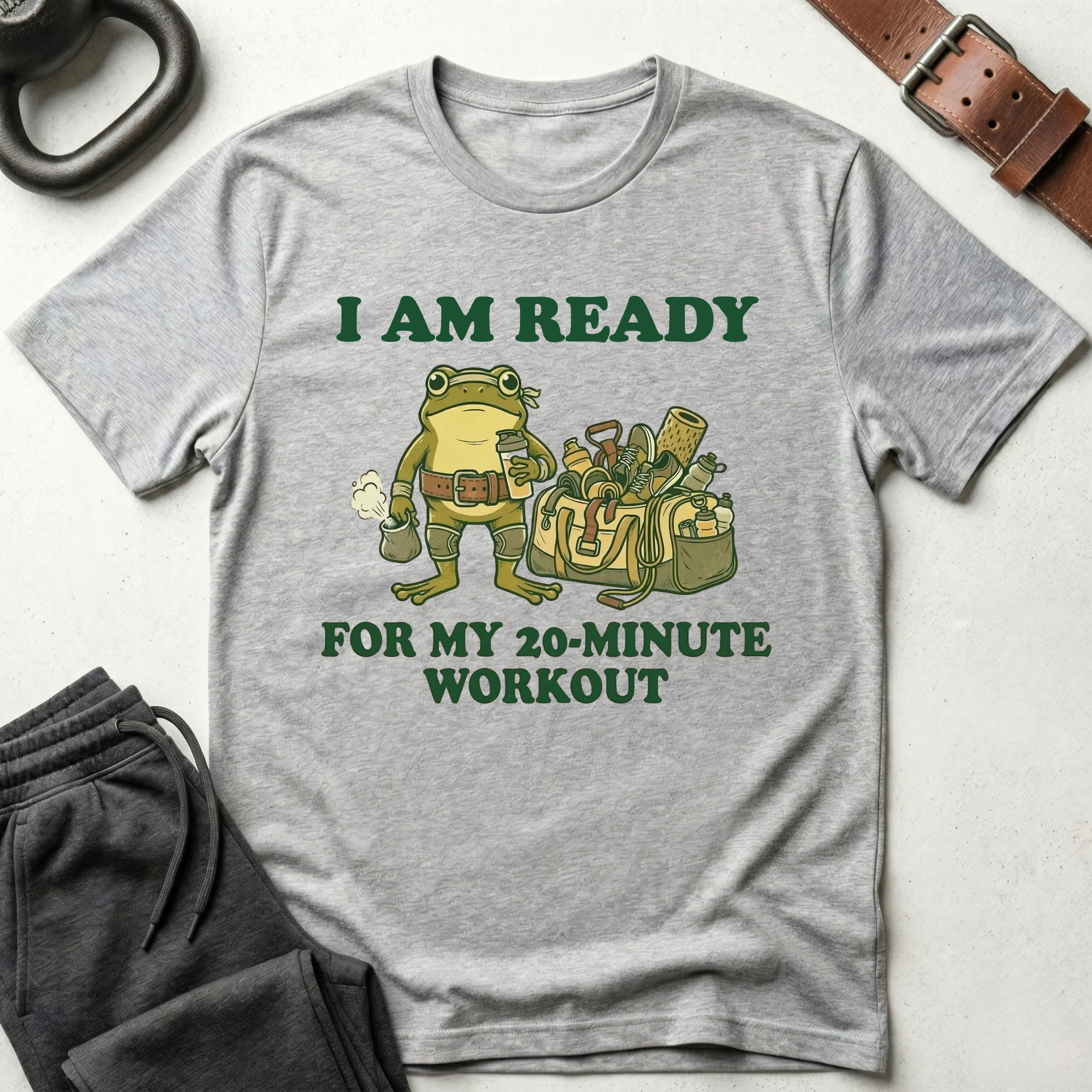 I Am Ready For My 20 min Workout T-Shirt