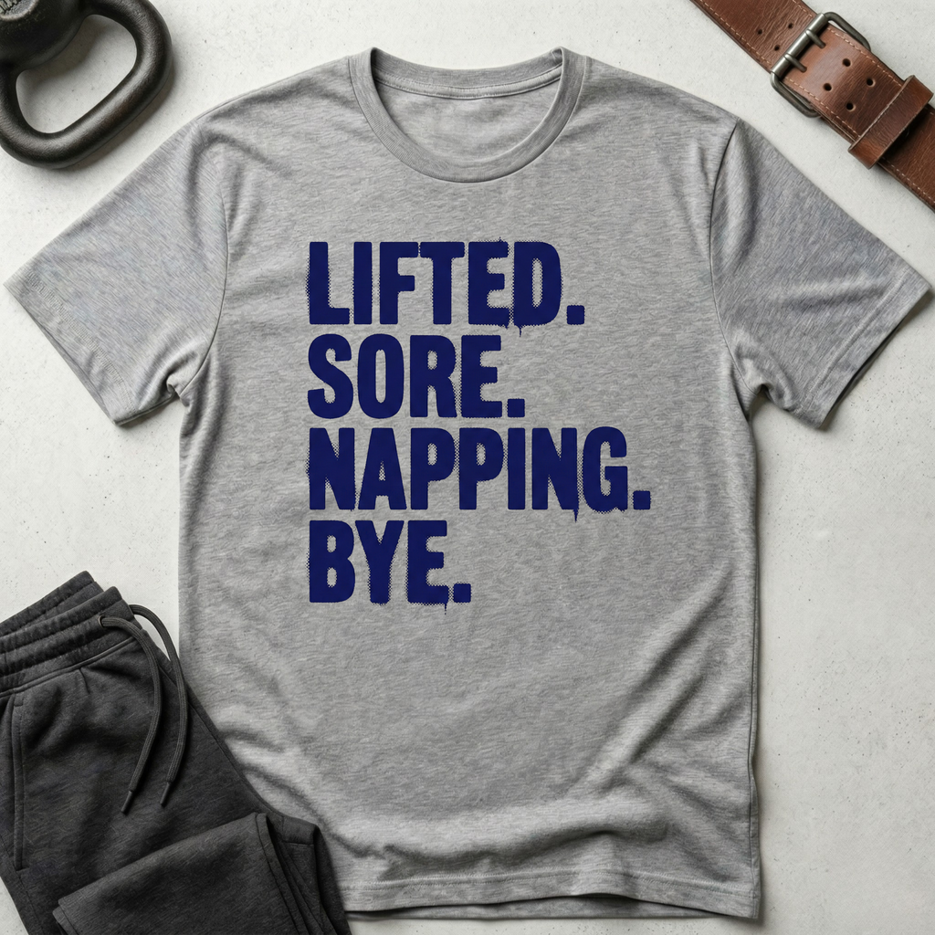Lifted Sore Napping Bye T-Shirt