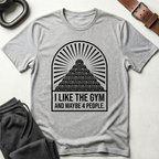 I Like The Gym And 4 People T-Shirt
