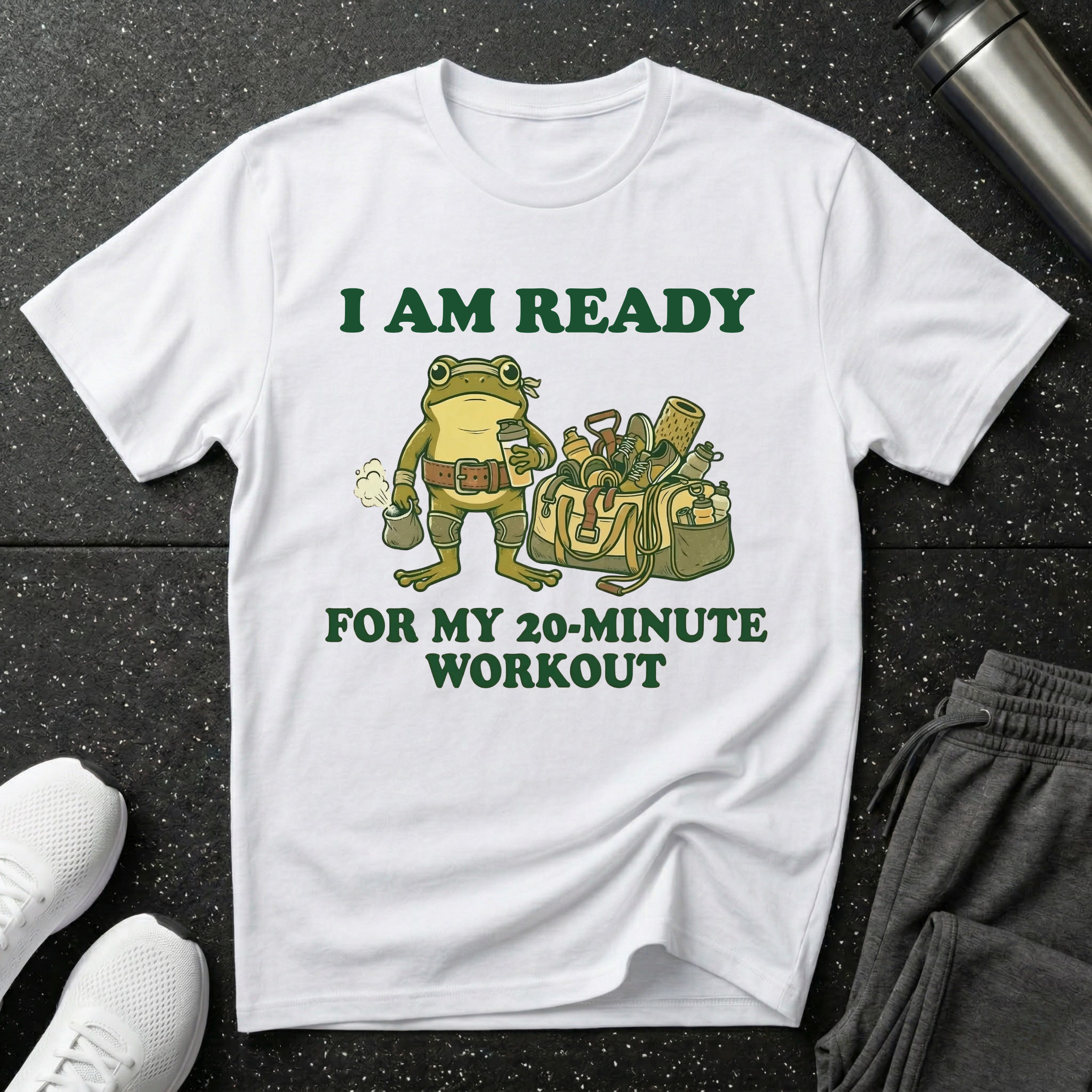 I Am Ready For My 20 min Workout T-Shirt