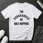Surrounded By Half Reppers T-Shirt