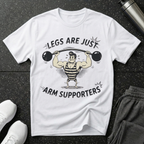 Legs Are Just Arm Supporters T-Shirt