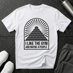 I Like The Gym And 4 People T-Shirt