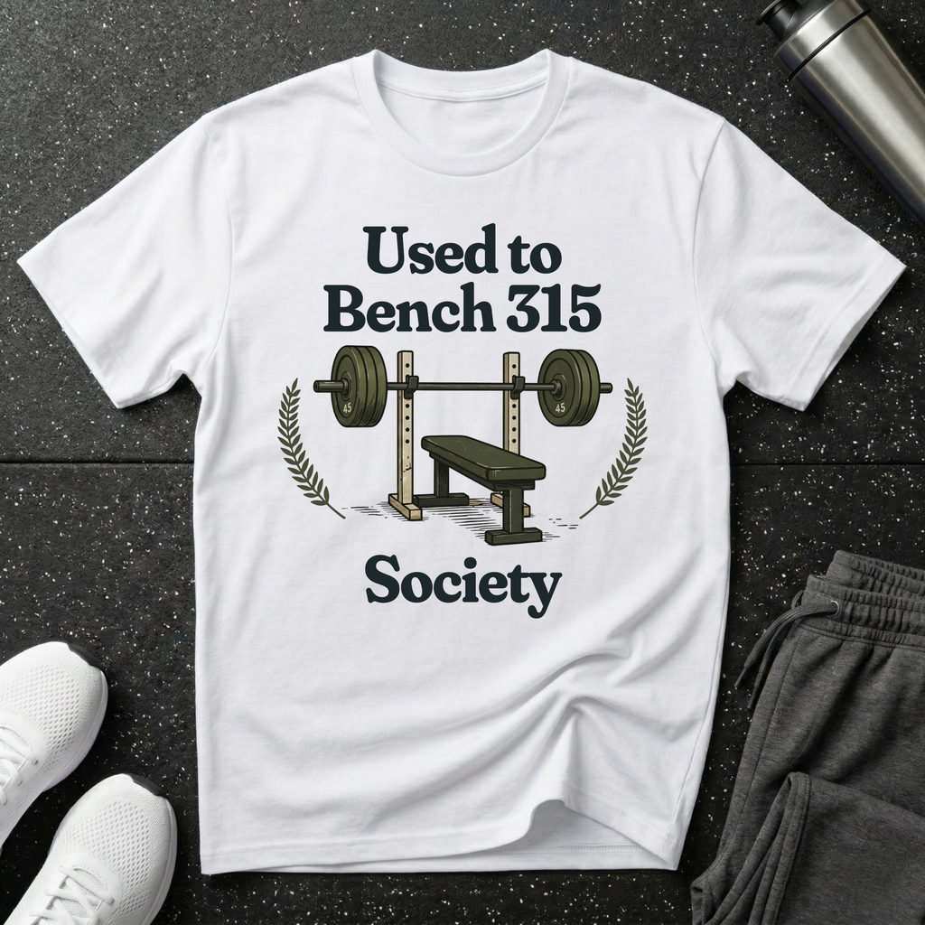 Used to Bench 315 Society T-Shirt