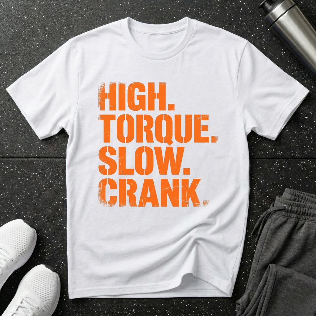 High Torque Slow Crank T-Shirt