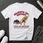 Objects Stay In Motion T-Shirt